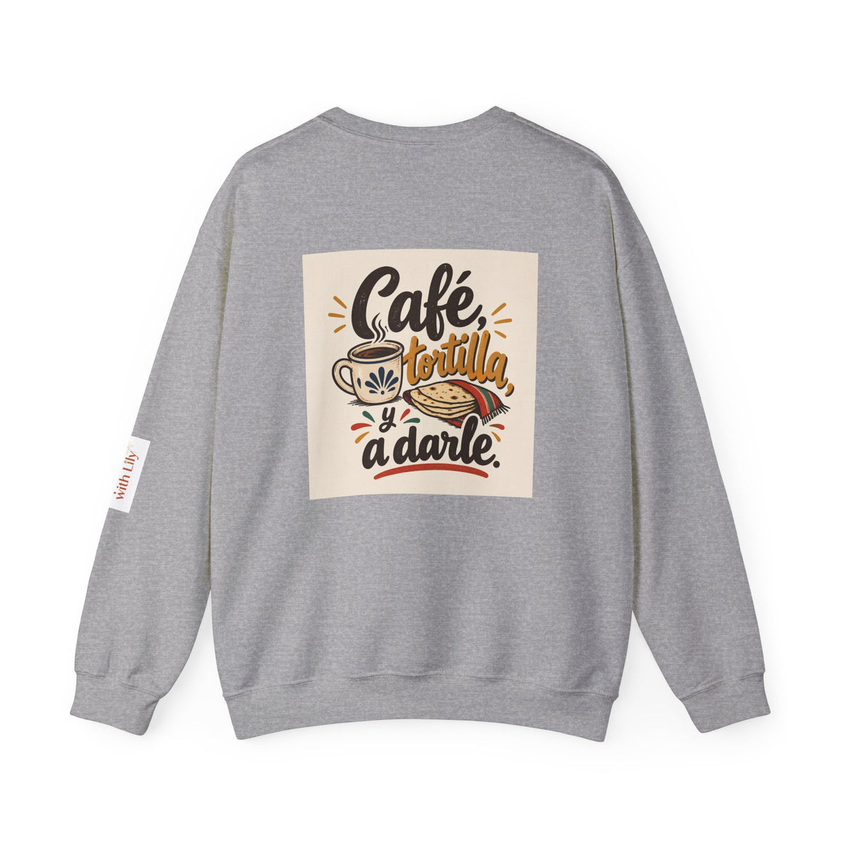 Crewneck Sweatshirt — "Café Tortilla y a Darle" Spanish with Lily - Coffee & Tortilla Graphic
