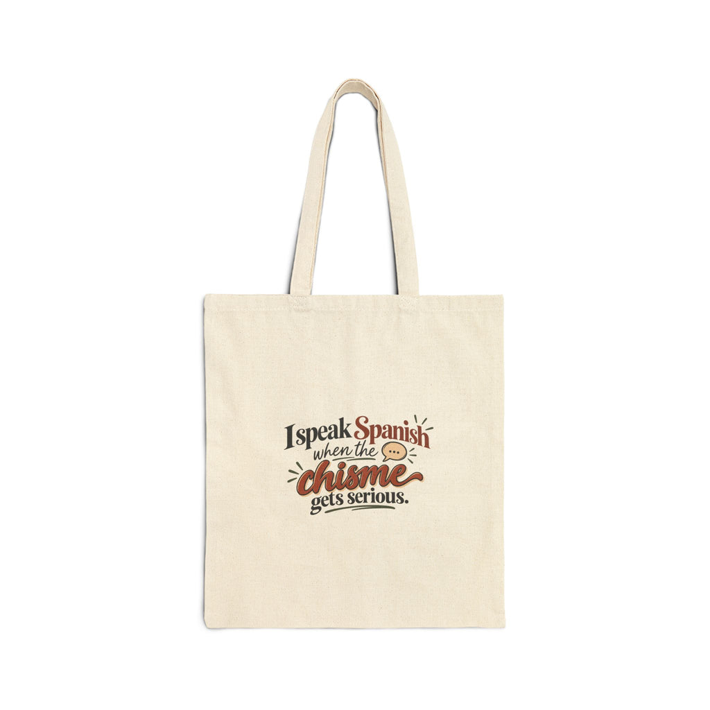 Canvas Tote Bag — "I Speak Spanish When the Chisme Gets Serious" Funny Grocery Market Tote