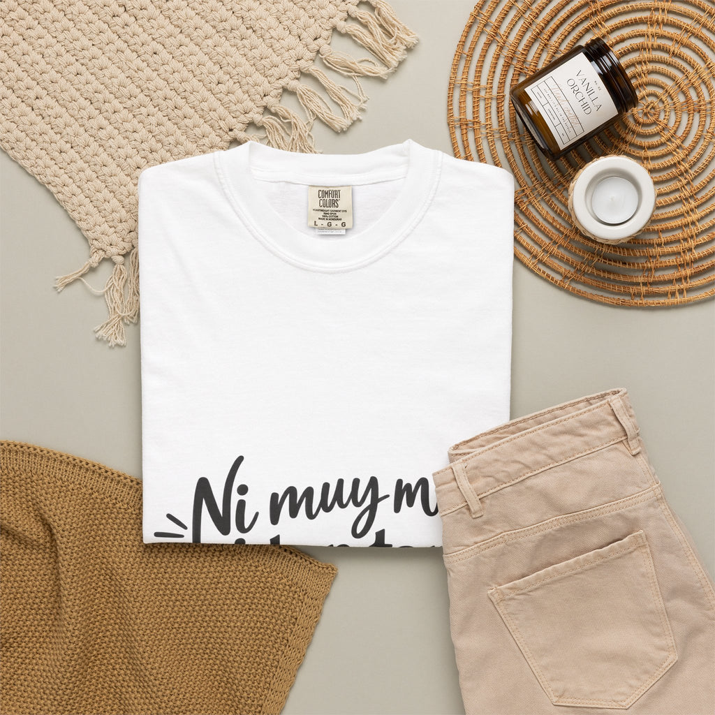 T-Shirt — Spanish Phrase “Ni muy muy ni tan tan… pero sí.” Casual Graphic Tee