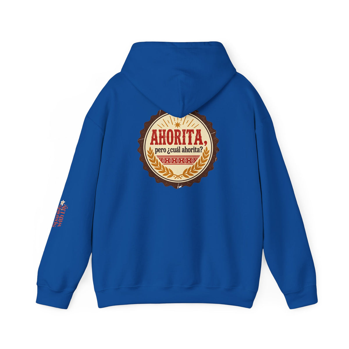 Ahorita Hoodie — "Ahorita... Pero ¿Cuál Ahorita?" Spanish with Lily -  Pullover