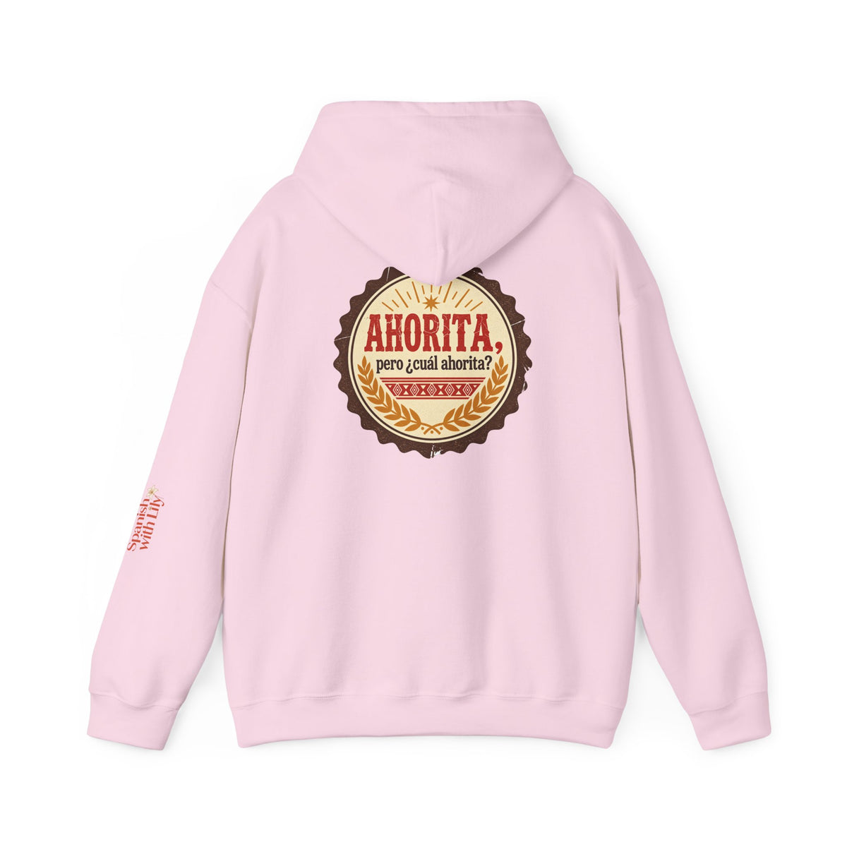 Ahorita Hoodie — "Ahorita... Pero ¿Cuál Ahorita?" Spanish with Lily -  Pullover
