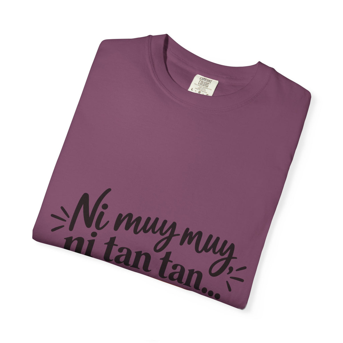 T-Shirt — Spanish Phrase “Ni muy muy ni tan tan… pero sí.” Casual Graphic Tee