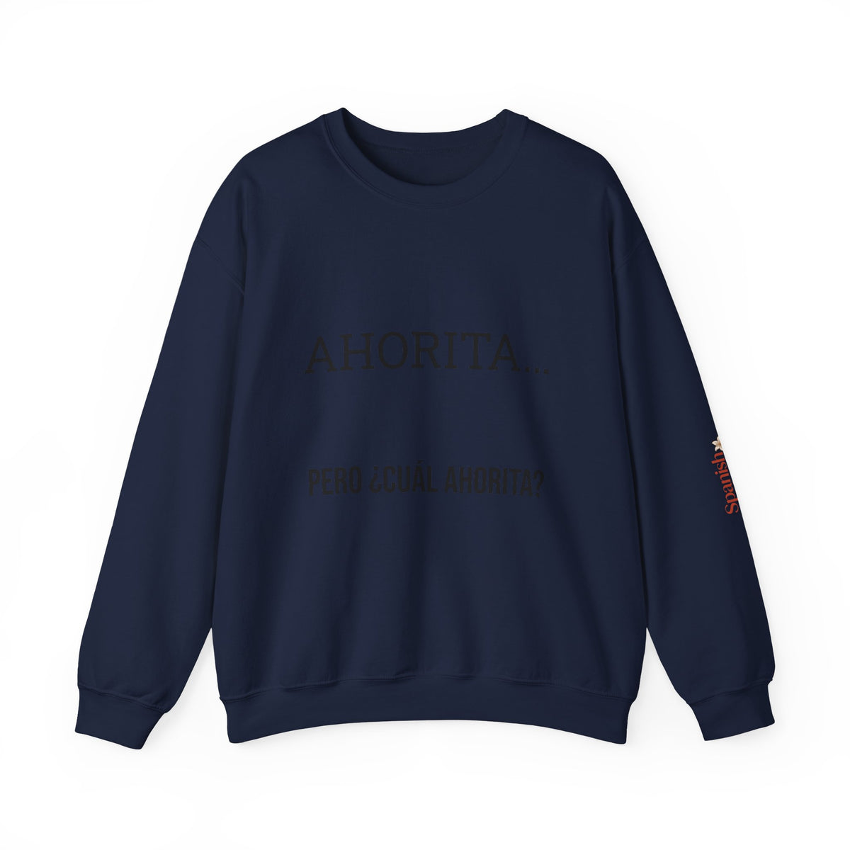 Crewneck Sweatshirt – "Ahorita... Pero ¿Cuál Ahorita?" Spanish with Lily -  Casual Pullover