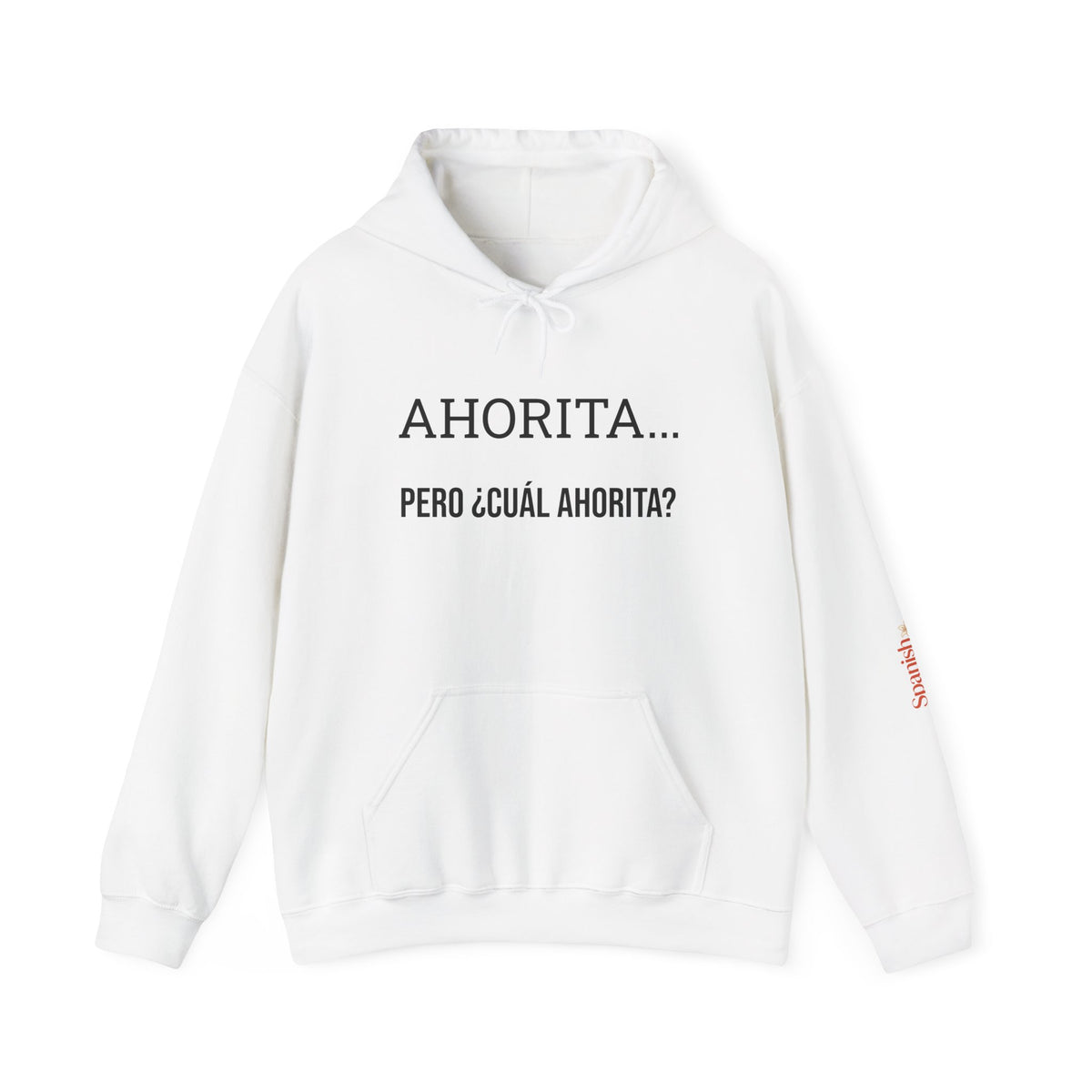 Ahorita Hoodie — "Ahorita... Pero ¿Cuál Ahorita?" Spanish with Lily -  Pullover
