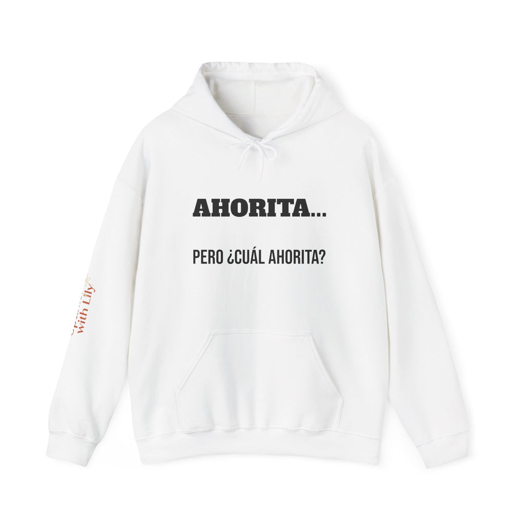 "Ahorita… ¿Pero Cuál Ahorita?" Hoodie — Spanish With Lily