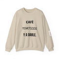 Crewneck Sweatshirt — "Café Tortilla y a Darle" Spanish with Lily - Coffee & Tortilla Graphic