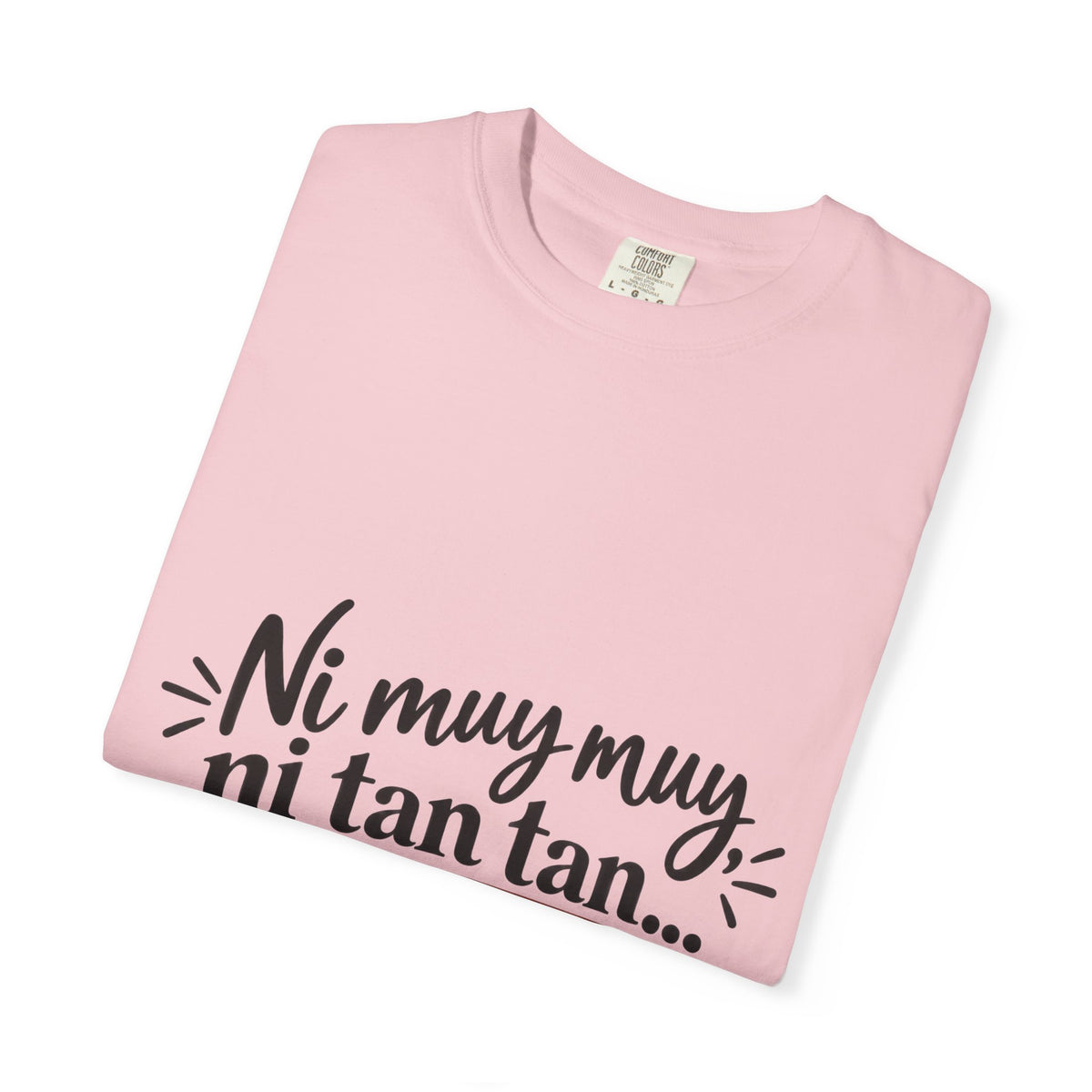 T-Shirt — Spanish Phrase “Ni muy muy ni tan tan… pero sí.” Casual Graphic Tee