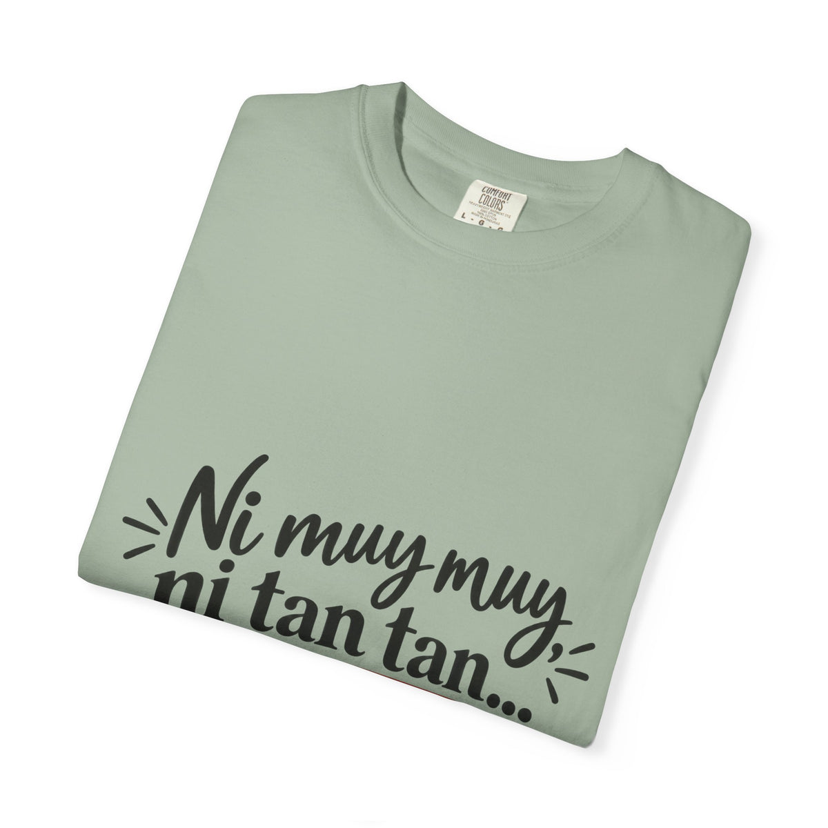 T-Shirt — Spanish Phrase “Ni muy muy ni tan tan… pero sí.” Casual Graphic Tee